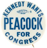 "KENNEDY WANTS PEACOCK FOR CONGRESS" NEW JERSEY COATTAIL BUTTON.