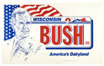 BUSH 1988 TWO-SIDED WISCONSIN DAIRYLAND/BUSH 1992 COATTAIL ILLINOIS JUGATE POSTERS.