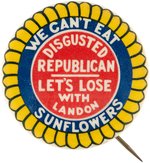 ROOSEVELT ANTI-LANDON "WE CAN'T EAT SUNFLOWERS" BUTTON HAKE #26.