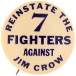 "REINSTATE THE 7 FIGHTERS AGAINST JIM CROW" NEW YORK UNIVERSITY CIVIL RIGHTS FOOTBALL BUTTON.