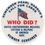 "REMEMBER PEARL HARBOR'S CALL FOR LABOR" RARE UNION BUTTON.