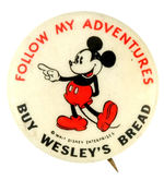 "FOLLOW MY ADVENTURES BUY WESLEY'S BREAD" MICKEY PREMIUM BUTTON.