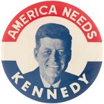 "AMERICA NEEDS KENNEDY" STRIKING 4" PORTRAIT BUTTON HAKE #2047.
