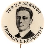 "FOR U.S. SENATOR FRANKLIN D. ROOSEVELT" PORTRAIT BUTTON.