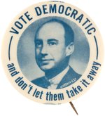 STEVENSON "VOTE DEMOCRATIC AND DON'T LET THEM TAKE IT AWAY" BUTTON.