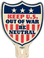 WORLD WAR II "KEEP U.S. OUT OF THE WAR - BE NEUTRAL" LICENSE PLATE TOPPER.