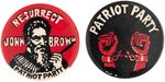 PAIR OF PATRIOT PARTY BUTTONS INCLUDING JOHN BROWN BLACK PANTHER PARTY.