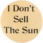 "I DON'T SELL THE SUN" NEW YORK NEWSPAPER STRIKE LABOR BUTTON.