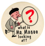 “WHAT IS MR. MAGOO LOOKING AT?” LARGE RARE BUTTON.