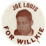 "JOE LOUIS FOR WILLKIE" 1940 BOXING PORTRAIT BUTTON HAKE #67.