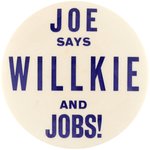 BOXER JOE LOUIS "JOE SAYS WILLKIE AND JOBS!" RARE 1940 SLOGAN BUTTON HAKE #2023.