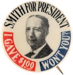 "SMITH FOR PRESIDENT I GAVE $1.00 WONT YOU?" RARE CONTRIBUTOR BUTTON HAKE #2038.