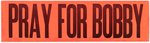 ROBERT F. KENNEDY "PRAY FOR BOBBY" SCARCE ASSASSINATION BUMPER STICKER.