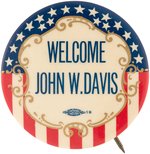 "WELCOME JOHN W. DAVIS" LARGE AND RARE 1924 CAMPAIGN BUTTON.