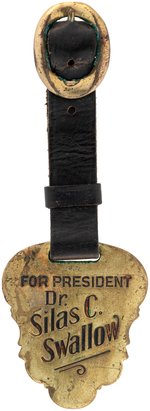 PROHIBITION "FOR PRESIDENT DR. SILAS C. SWALLOW" WATCH FOB.