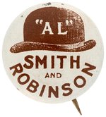 "'AL' SMITH AND ROBINSON” BROWN DERBY HAT LITHO BUTTON.