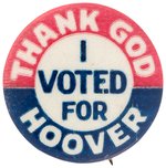"THANK GOD I VOTED FOR HOOVER" UNCOMMON 1928 SLOGAN BUTTON.
