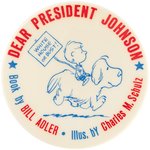 "DEAR PRESIDENT JOHNSON" CHARLES SCHULZ PEANUTS CHARACTERS 1964 BOOK PROMO BUTTON.