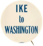 "IKE TO WASHINGTON" SCARCE OREGON 1952 EISENHOWER CAMPAIGN BUTTON.