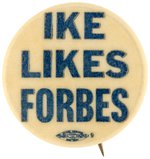 "IKE LIKES FORBES" RARE NEW JERSEY MALCOLM FORBES EISENHOWER COATTAIL BUTTON.