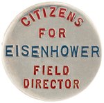 "CITIZENS FOR EISENHOWER FIELD DIRECTOR" IKE CAMPAIGN PIN-BACK.