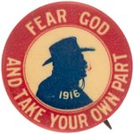 ROOSEVELT "FEAR GOD AND TAKE YOUR OWN PART 1916" BUTTON UNLISTED IN HAKE.