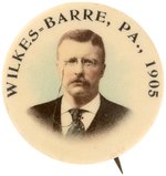 ROOSEVELT "WILKES-BARRE, PA 1905" SINGLE DAY EVENT PORTRAIT BUTTON.