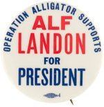 "OPERATION ALLIGATOR SUPPORTS ALF LANDON FOR PRESIDENT" RARE 1936 BUTTON.