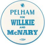RARE "PELHAM FOR WILLKIE AND McNARY" NEW YORK SLOGAN BUTTON.