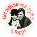 “GET WITH STEVE & EYDIE & TOPPS” LITHO BUTTON.