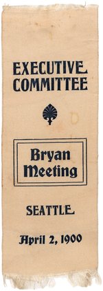 "EXECUTIVE COMMITTEE BRYAN MEETING SEATTLE APRIL 2, 1900" RIBBON.