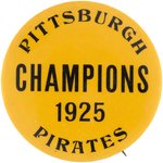 1925 "PITTSBURGH PIRATES CHAMPIONS" LARGE BUTTON.