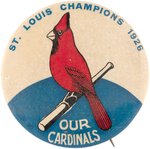 1926 ST. LOUIS CARDINALS "CHAMPIONS" LARGE BUTTON.