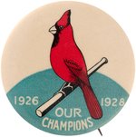 1928 ST. LOUIS CARDINALS "OUR CHAMPIONS 1926/1928" LARGE BUTTON.