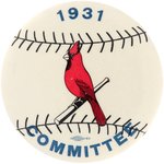 1931 ST. LOUIS CARDINALS "COMMITTEE" LARGE BUTTON.