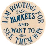 1941 NEW YORK YANKEES "I AM ROOTING FOR THE YANKEES AND WANT TO SEE THEM WIN" BUTTON.