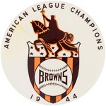 1944 ST. LOUIS BROWNS "AMERICAN LEAGUE CHAMPIONS" LARGE BUTTON.