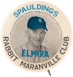 1936 "RABBIT MARANVILLE (HOF) CLUB/ELMIRA/SPAULDINGS" BUTTON.