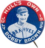 1932 "BOBBY BROWN/HULL'S OWN" SINGLE DAY BUTTON.