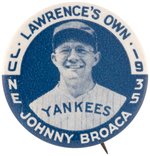 1935 "JOHNNY BROACA/LAWRENCE'S OWN" SINGLE DAY BUTTON.