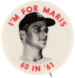 1961 ROGER MARIS "I'M FOR MARIS/60 IN '61" BUTTON.
