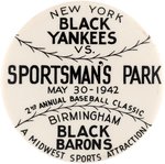 1942 NEGRO LEAGUE "NEW YORK BLACK YANKEES VS. BIRMINGHAM BLACK BARONS" BUTTON.