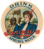 "DRINK SANGCURA SPRUDEL WATER" RARE SECOND SEEN ADVERTISING BUTTON C. 1901.