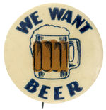 “WE WANT BEER” CIRCA 1932 PRO-FDR AND ANTI-PROHIBITION.