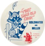 "THAT SAME OLD COON/ GOLDWATER AND MILLER" BUTTON SHOWING 1880 GOP EMBLEM.