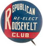 "REPUBLICAN RE-ELECT ROOSEVELT CLUB" LITHO BUTTON BY GERAGHTY.