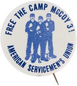 "FREE THE CAMP McCOY 3!" C. LATE 1972 ANTI-VIETNAM WAR BUTTON.