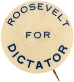 "ROOSEVELT FOR DICTATOR" SCARCE WILLKIE ANTI-FDR SLOGAN BUTTON.