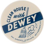 "CLEAN HOUSE WITH DEWEY" BROOM MOTIF SLOGAN BUTTON.