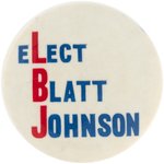 "ELECT BLATT JOHNSON" 1964 PENNSYLVANIA COATTAIL BUTTON.